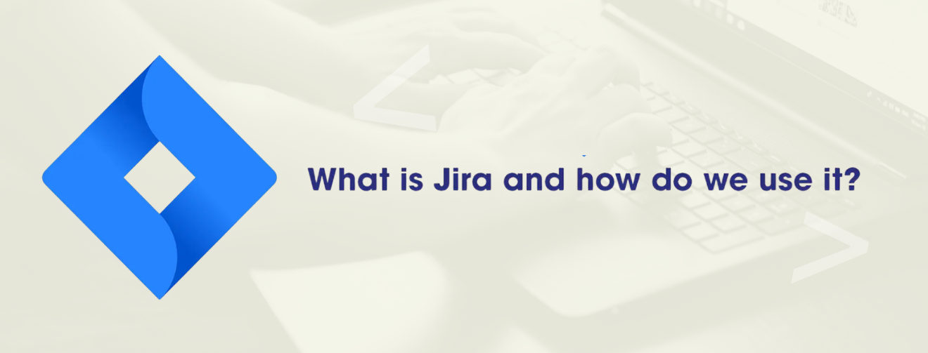 What is Jira and how do we use it?