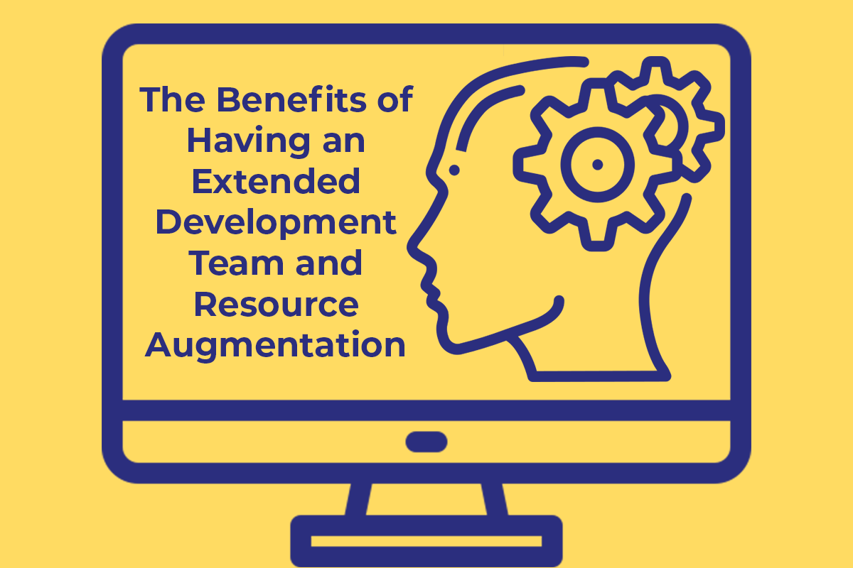 The Benefits of Having an Extended Development Team and Resource Augmentation